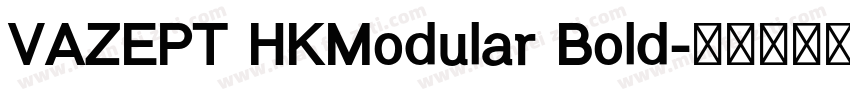 VAZEPT HKModular Bold字体转换
